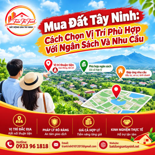 Mua Đất Tây Ninh: Cách Chọn Vị Trí Phù Hợp Với Ngân Sách Và Nhu Cầu
